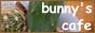 BUNNY'S CAFE 